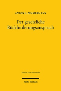 Abbildung von: Der gesetzliche Rueckforderungsanspruch - Mohr Siebeck