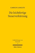 Cover: Die leichtfertige Steuerverk&uuml;rzung - Mohr Siebeck