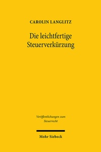 Abbildung von: Die leichtfertige Steuerverkuerzung - Mohr Siebeck
