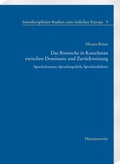 Cover: Das Russische in Kasachstan zwischen Dominanz und Zur&uuml;ckweisung - Harrassowitz Verlag