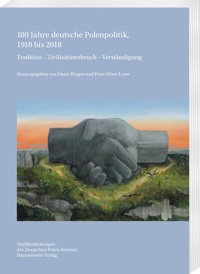 Abbildung von: 100 Jahre deutsche Polenpolitik, 1918 bis 2018 - Harrassowitz Verlag