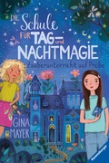 Cover: Die Schule f&uuml;r Tag- und Nachtmagie, Band 1 - Zauberunterricht auf Probe - Ravensburger