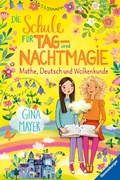 Cover: Die Schule f&uuml;r Tag- und Nachtmagie, Band 2 - Mathe, Deutsch und Wolkenkunde - Ravensburger