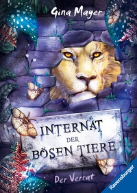 Abbildung von: Internat der bösen Tiere, Band 4 - Der Verrat - Ravensburger