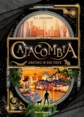 Cover: Catacombia, Band 1: Abstieg in die Tiefe. Ausgezeichnet mit dem Leipziger Lesekompass 2022! - Ravensburger