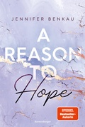 Cover: A Reason To Hope (Intensive New-Adult-Romance von SPIEGEL-Bestsellerautorin Jennifer Benkau) (Liverpool-Reihe 2) - Ravensburger