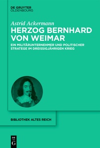 Abbildung von: Herzog Bernhard von Weimar - De Gruyter Oldenbourg