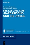Cover: Nietzsche, das >Barbarische< und die >Rasse< - De Gruyter