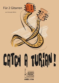 Abbildung von: Catch a Turian. Für 2 Gitarren - Acoustic Music Books