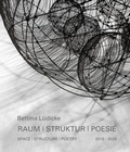 Cover: Bettina L&uuml;dicke: Raum | Struktur | Poesie - Space | Structure | Poetry - Art In Flow Verlag, Ulrike Oppelt