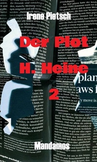 Enlarge image Cover: Der Plot H. Heine 2 - Mandamos Verlag UG (haftungsbeschränkt)