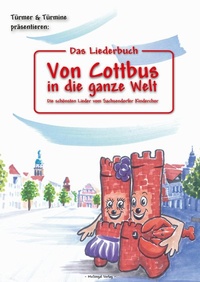 Abbildung von: Das Liederbuch: Von Cottbus in die ganze Welt - Feiyr