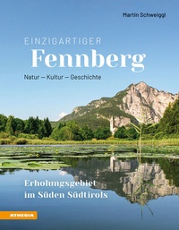 Abbildung von: Einzigartiger Fennberg - Erholungsgebiet im Süden Südtirols - Athesia-Tappeiner Verlag