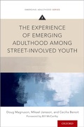 Cover: The Experience of Emerging Adulthood Among Street-Involved Youth - OUP eBook