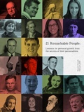 Cover: 21 Remarkable People: Lessons for Personal Growth From The Secrets of Their Personalities (The Remarkables, #5) - The Remarkables