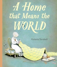 Abbildung von: A Home That Means the World - Frances Lincoln Children's Books
