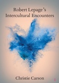 Cover: Robert Lepage's Intercultural Encounters - Cambridge University Press