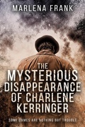 Cover: The Mysterious Disappearance of Charlene Kerringer - Marlena Frank