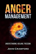 Cover: Anger Management: Understanding. Healing. Freedom. - John Crawford