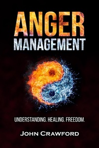 Enlarge image Cover: Anger Management: Understanding. Healing. Freedom. - John Crawford