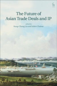 Abbildung von: The Future of Asian Trade Deals and IP - Hart Publishing