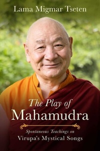 Abbildung von: The Play of Mahamudra - Wisdom Publications