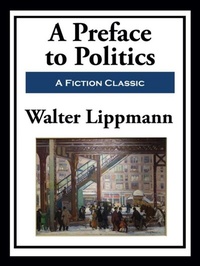 Enlarge image Cover: A Preface to Politics - Simon + Schuster LLC