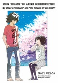 Cover: From Truant to Anime Screenwriter: My Path to "Anohana" and "The Anthem of the Heart" - J-Novel Club