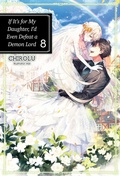 Cover: If It's for My Daughter, I'd Even Defeat a Demon Lord: Volume 8 - J-Novel Club