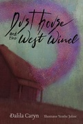 Cover: Dust House and the West Wind - Dalila Caryn Holness