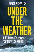Cover: Under The Weather: A future forecast for New Zealand - HarperCollins Publishers (New Zealand)