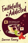 Cover: Faithfully Addicted - Distributed By Ingram Spark