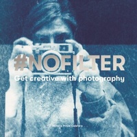 Abbildung von: #NoFilter - Laurence King Publishing