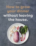 Cover: How to Grow Your Dinner - Laurence King Publishing