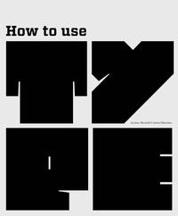 Enlarge image Cover: How to Use Type - Laurence King Publishing