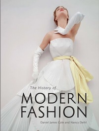 Abbildung von: The History of Modern Fashion - Laurence King Publishing