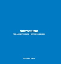 Enlarge image Cover: Sketching for Architecture + Interior Design - Laurence King Publishing