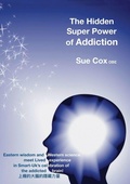 Cover: The hidden super power of addiction - The Cloister House Press