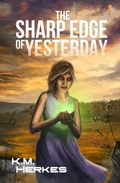 Cover: The Sharp Edge Of Yesterday - Dawnrigger Publishing
