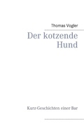 Cover: Der kotzende Hund - BoD - Books on Demand