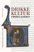 Cover: Drikkekultur i middelalderen - Aarhus University Press