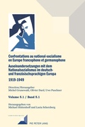 Cover: Confrontations au national-socialisme en Europe francophone et germanophone. Auseinandersetzungen mit dem National sozialismus im deutschund franz&ouml;sischsprachigen Europa 1919-1949 - Peter Lang Verlag