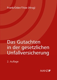 Abbildung von: Das Gutachten in der gesetzlichen Unfallversicherung - Manz