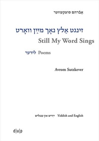 Bild vergrößern Bild: Avrom Sutzkever - Still My Word Sings - düsseldorf university press