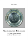Cover: Gunzenh&auml;user Zinngie&szlig;er. Das Zinngie&szlig;erhandwerk der Stadt Gunzenhausen - Schmidt, Philipp
