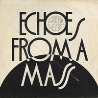 Enlarge image Cover: Echos From A Mass - SPV Schallplatten, Produktion und Vertrieb GmbH i.I. / Hannover