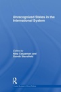 Cover: Unrecognized States in the International System - Routledge