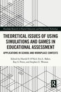 Cover: Theoretical Issues of Using Simulations and Games in Educational Assessment - Routledge