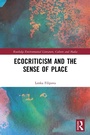 Cover: Ecocriticism and the Sense of Place - Routledge