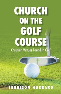 Abbildung von: Church on the Golf Course - Christian Faith